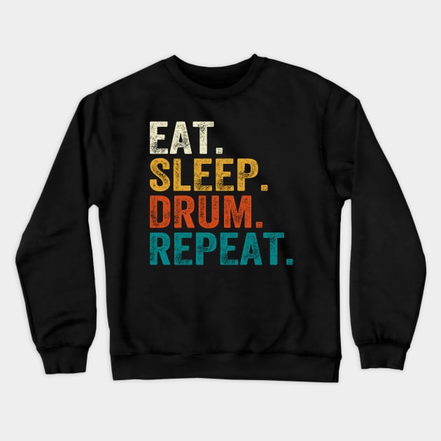 Eat Sleep Drum Repeat Drummers Crewneck Sweatshirt by DragonTees